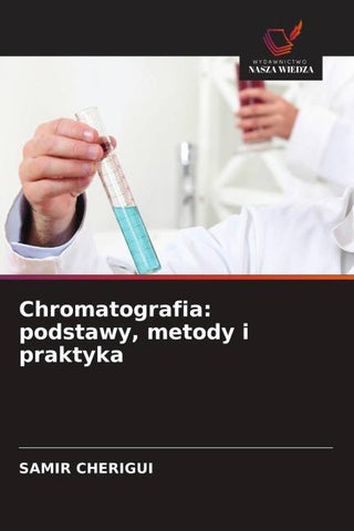 Chromatografia: podstawy, metody i praktyka