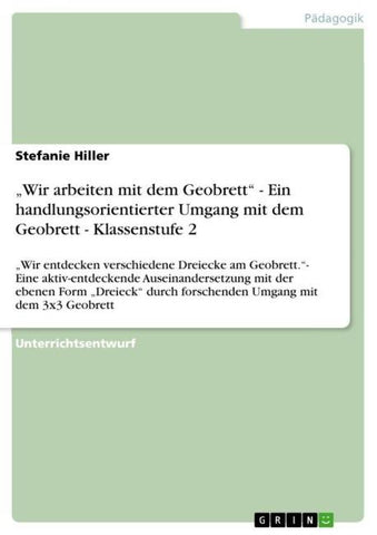 "Wir arbeiten mit dem Geobrett" -  Ein handlungsorientierter Umgang mit dem Geobrett - Klassenstufe 2