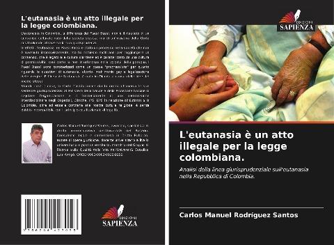 L'eutanasia è un atto illegale per la legge colombiana.