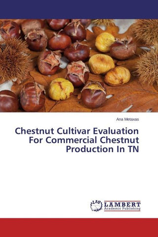 Chestnut Cultivar Evaluation For Commercial Chestnut Production In TN