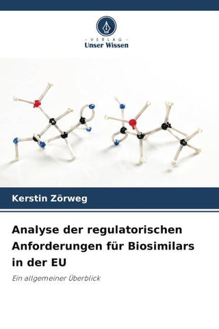 Analyse der regulatorischen Anforderungen für Biosimilars in der EU
