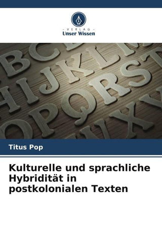 Kulturelle und sprachliche Hybridität in postkolonialen Texten