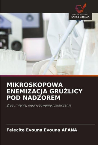 MIKROSKOPOWA ENEMIZACJA GRU¿LICY POD NADZOREM