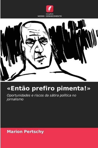 'Então prefiro pimenta!'