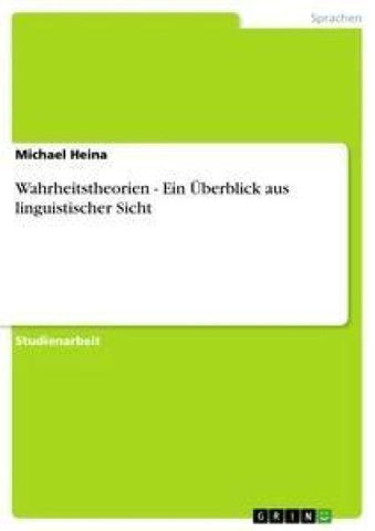 Wahrheitstheorien - Ein Überblick aus linguistischer Sicht