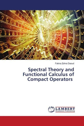Spectral Theory and Functional Calculus of Compact Operators