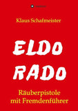 ELDORADO - Räuberpistole mit Fremdenführer