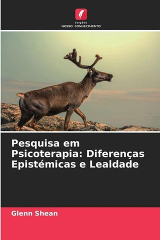 Pesquisa em Psicoterapia: Diferenças Epistémicas e Lealdade
