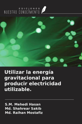 Utilizar la energía gravitacional para producir electricidad utilizable.