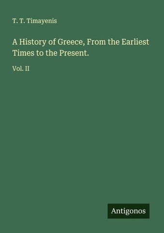 A History of Greece, From the Earliest Times to the Present.