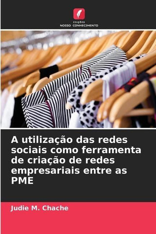 A utilização das redes sociais como ferramenta de criação de redes empresariais entre as PME