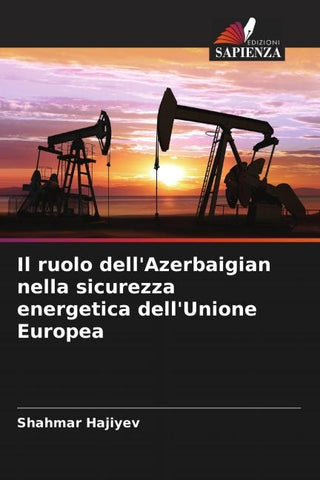 Il ruolo dell'Azerbaigian nella sicurezza energetica dell'Unione Europea
