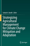 Strategizing Agricultural Management for Climate Change Mitigation and Adaptation