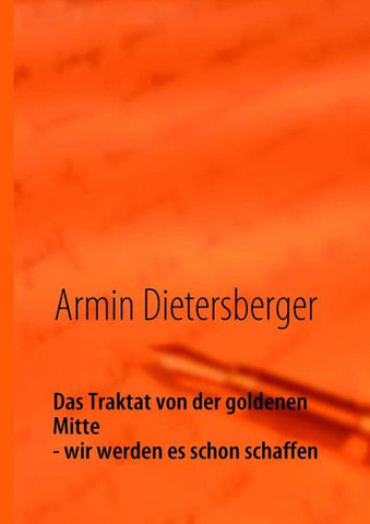 Das Traktat von der goldenen Mitte - wir werden es schon schaffen