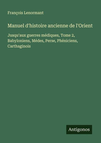 Manuel d'histoire ancienne de l'Orient