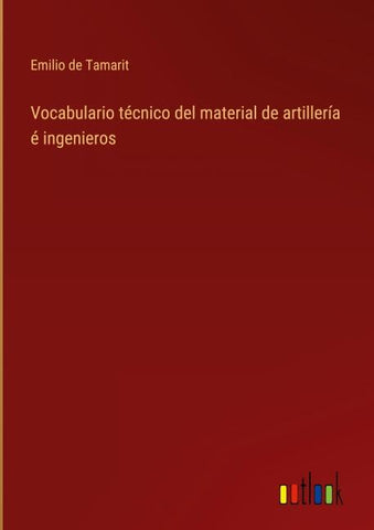 Vocabulario técnico del material de artillería  é ingenieros