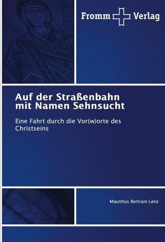 Auf der Straßenbahn mit Namen Sehnsucht