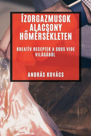 Ízorgazmusok Alacsony  H¿mérsékleten