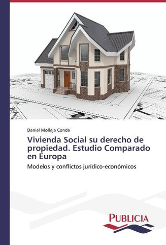 Vivienda Social su derecho de propiedad. Estudio Comparado en Europa