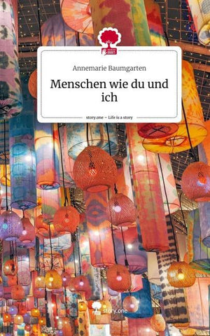 Menschen wie du und ich. Life is a Story - story.one