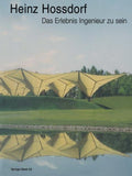 Heinz Hossdorf — Das Erlebnis Ingenieur zu sein