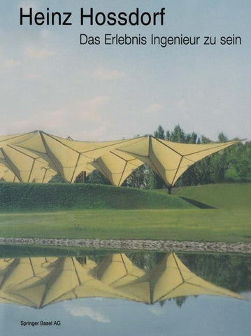 Heinz Hossdorf — Das Erlebnis Ingenieur zu sein