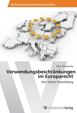 Verwendungsbeschränkungen im Europarecht