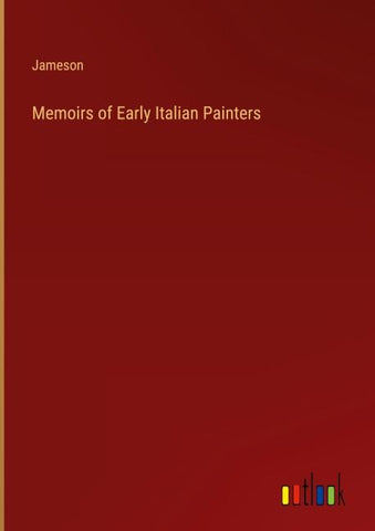 Memoirs of Early Italian Painters