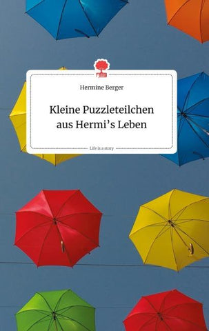 Kleine Puzzleteilchen aus Hermi's Leben. Life is a Story - story.one