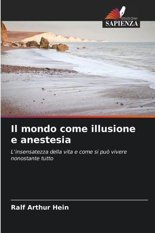 Il mondo come illusione e anestesia