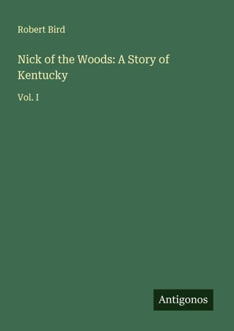 Nick of the Woods: A Story of Kentucky