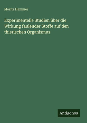 Experimentelle Studien über die Wirkung faulender Stoffe auf den thierischen Organismus