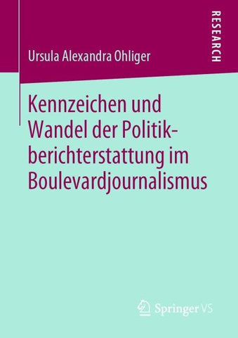 Kennzeichen und Wandel der Politikberichterstattung im Boulevardjournalismus