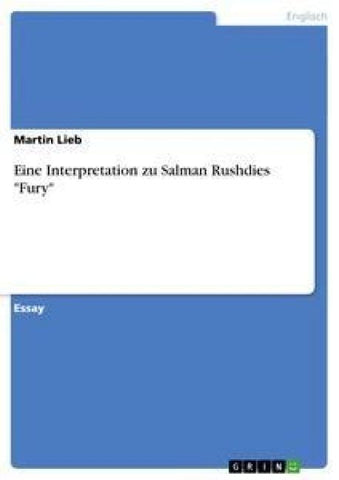 Eine Interpretation zu Salman Rushdies "Fury"