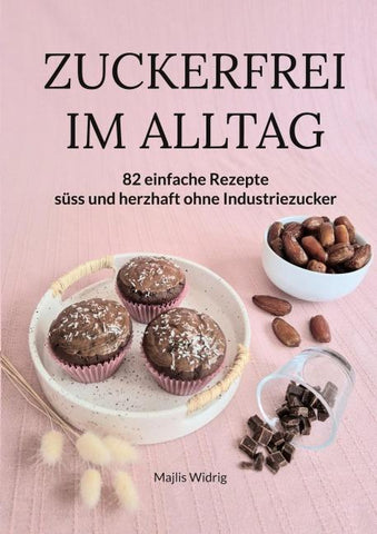 Zuckerfrei im Alltag