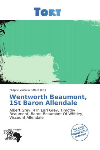 Wentworth Beaumont, 1St Baron Allendale