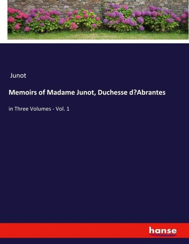 Memoirs of Madame Junot, Duchesse d'Abrantes