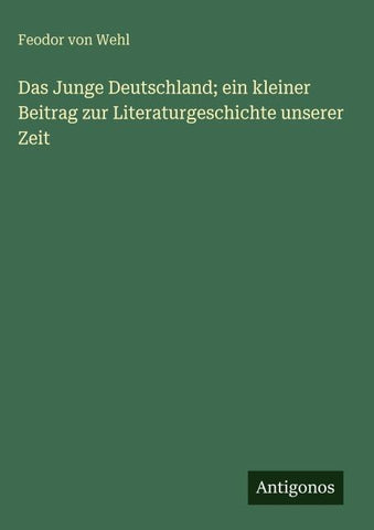 Das Junge Deutschland; ein kleiner Beitrag zur Literaturgeschichte unserer Zeit