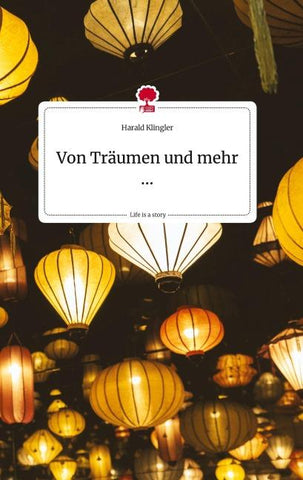 Von Träumen und mehr .... Life is a Story - story.one
