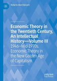 Economic Theory in the Twentieth Century, An Intellectual History—Volume III