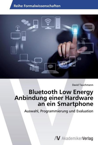 Bluetooth Low Energy Anbindung einer Hardware an ein Smartphone
