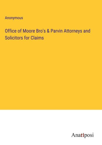 Office of Moore Bro's & Parvin Attorneys and Solicitors for Claims