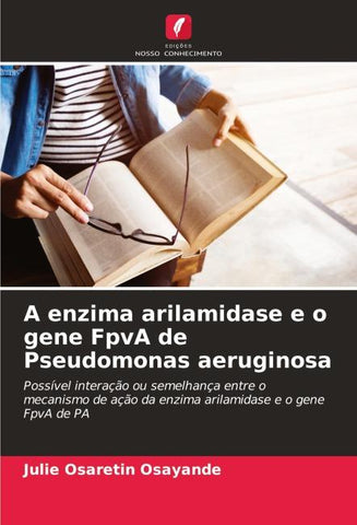 A enzima arilamidase e o gene FpvA de Pseudomonas aeruginosa