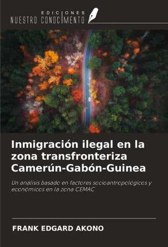 Inmigración ilegal en la zona transfronteriza Camerún-Gabón-Guinea