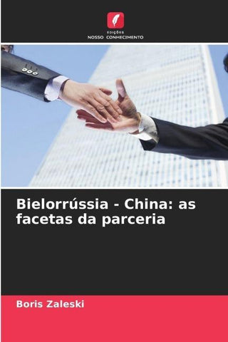 Bielorrússia - China: as facetas da parceria