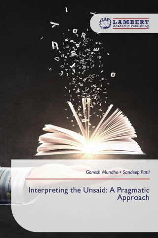 Interpreting the Unsaid: A Pragmatic Approach