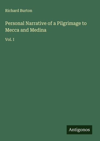 Personal Narrative of a Pilgrimage to Mecca and Medina