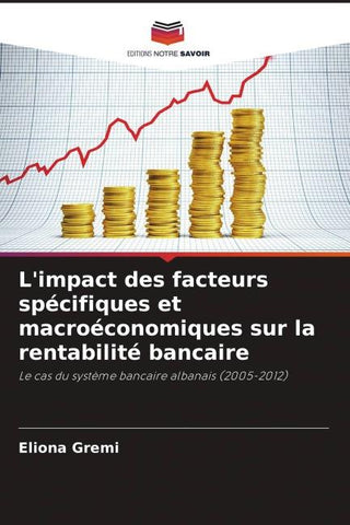 L'impact des facteurs spécifiques et macroéconomiques sur la rentabilité bancaire