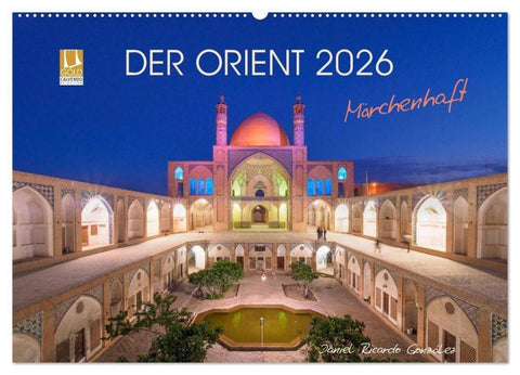 Der Orient - Märchenhaft (Wandkalender 2026 DIN A2 quer), CALVENDO Monatskalender