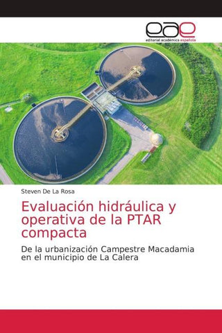 Evaluación hidráulica y operativa de la PTAR compacta